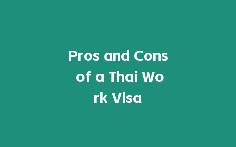 Pros and Cons of a Thai Work Visa