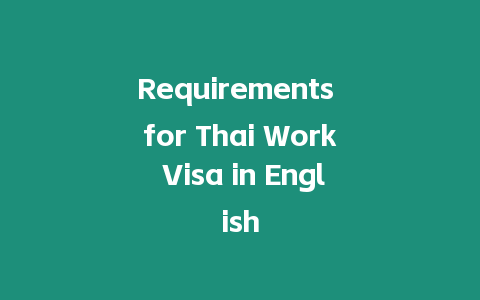 Requirements for Thai Work Visa in English